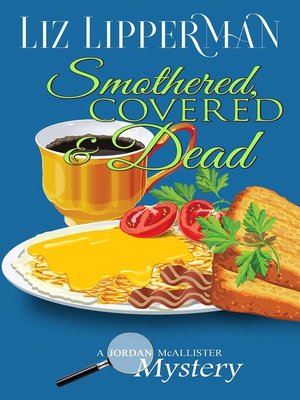 cover image of Smothered, Covered & Dead